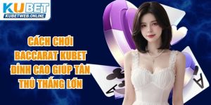 Cách Chơi Baccarat