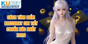 Cách Tính Điểm Baccarat