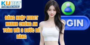 Đăng Nhập Kubet