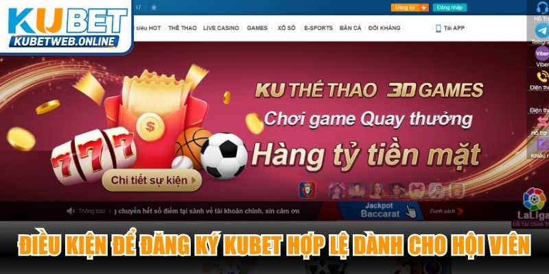 Điều kiện để đăng ký Kubet hợp lệ dành cho hội viên