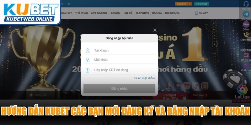 Hướng dẫn Kubet các bạn mới đăng ký và đăng nhập tài khoản