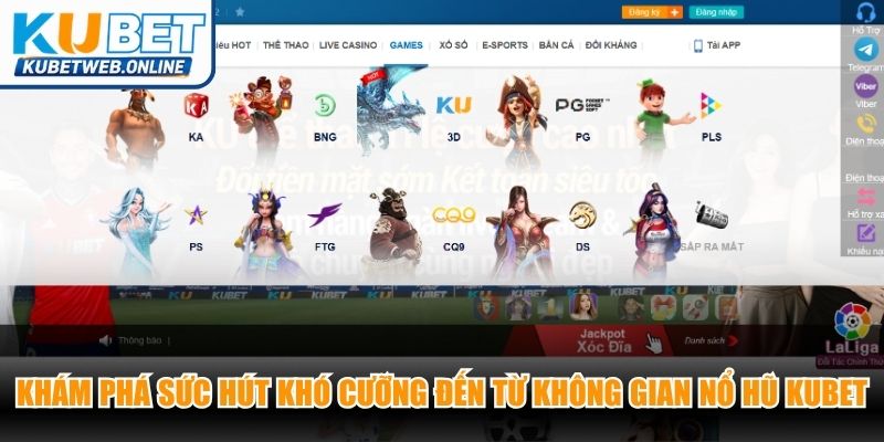 Khám phá sức hút khó cưỡng đến từ không gian nổ hũ Kubet đỉnh cao