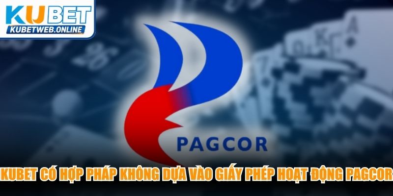 Đánh giá Kubet có hợp pháp không dựa vào giấy phép hoạt động PAGCOR