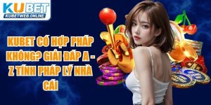 Kubet Có Hợp Pháp Không