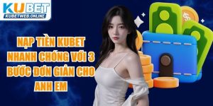 Nạp Tiền Kubet