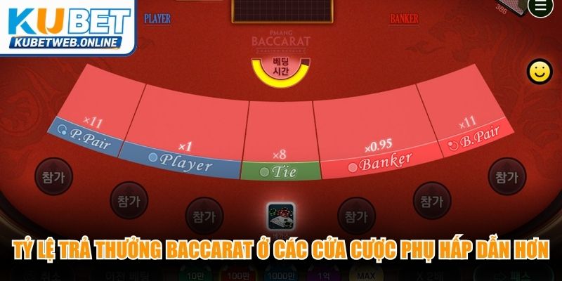 Tỷ lệ trả thưởng Baccarat ở các cửa cược phụ hấp dẫn hơn